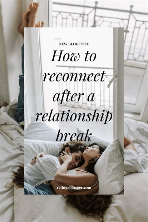 In order to get back into the dating world and get. . How to reconnect after a relationship break reddit